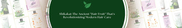 Shikakai: The Ancient "Hair Fruit" That's Revolutionizing Modern Hair Care